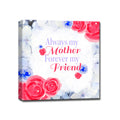 'Always my Mother, Forever my Friend'  Wall Art
