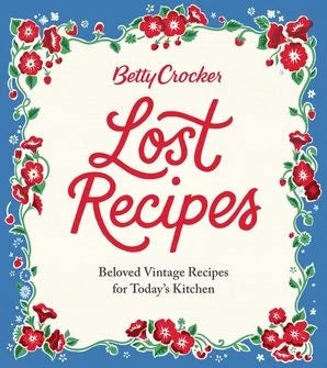 Betty Crocker: Lost Recipes