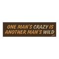 Jonathon Penn - One Mans Crazy Bumper Sticker (PRESALE)