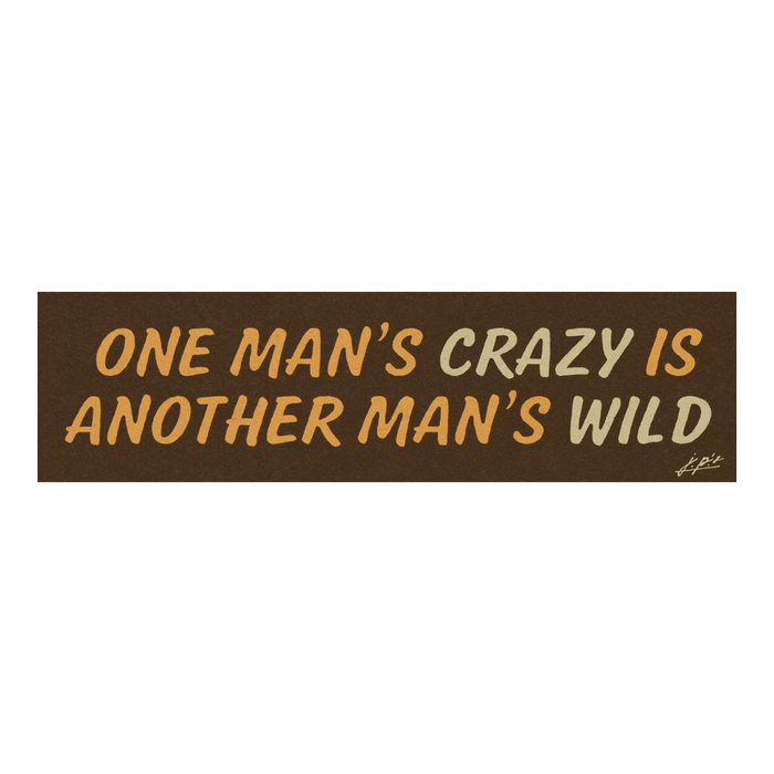 Jonathon Penn - One Mans Crazy Bumper Sticker (PRESALE)