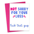 Sorry Not Sorry Breakup Card